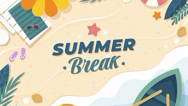 Summer Break !